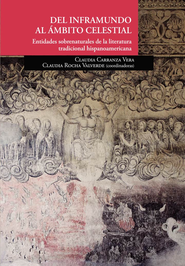 Del inframundo al ámbito celestial. Entidades sobrenaturales de la literatura tradicional hispanoamericana