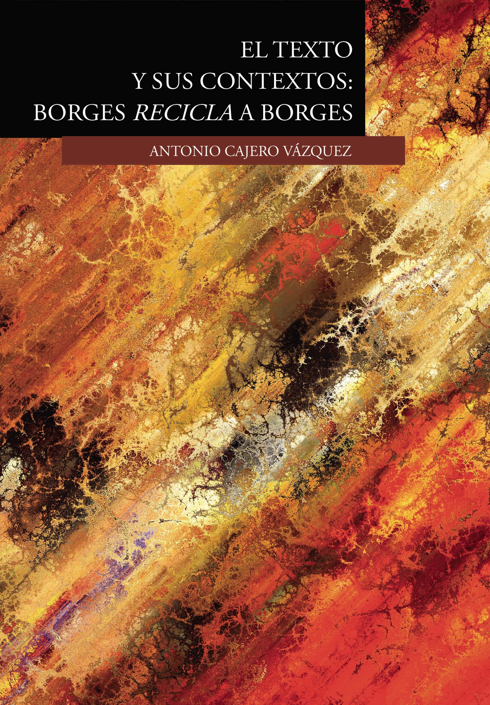 El texto y sus contextos: Borges recicla a Borges