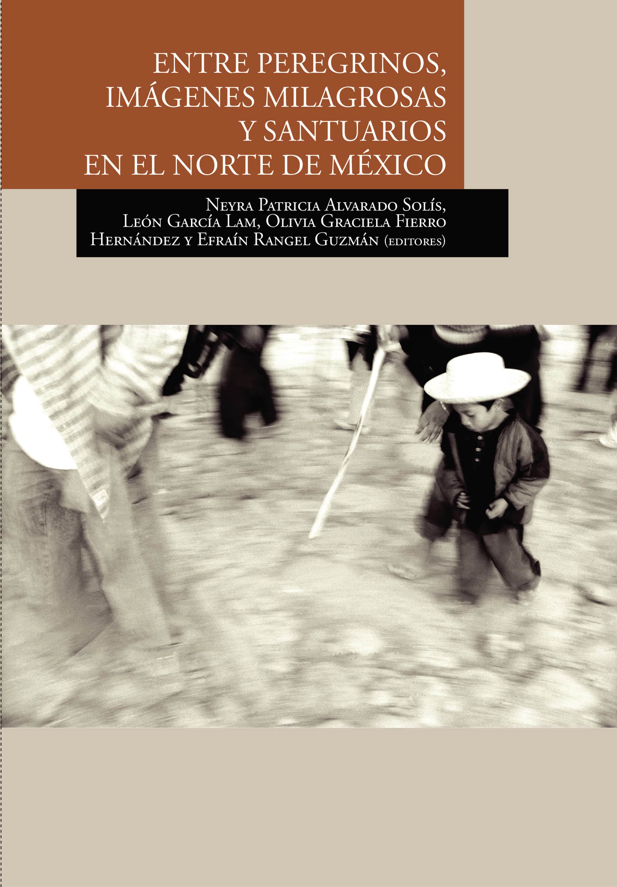 Entre peregrinos, imágenes milagrosas y santuarios en el norte de México