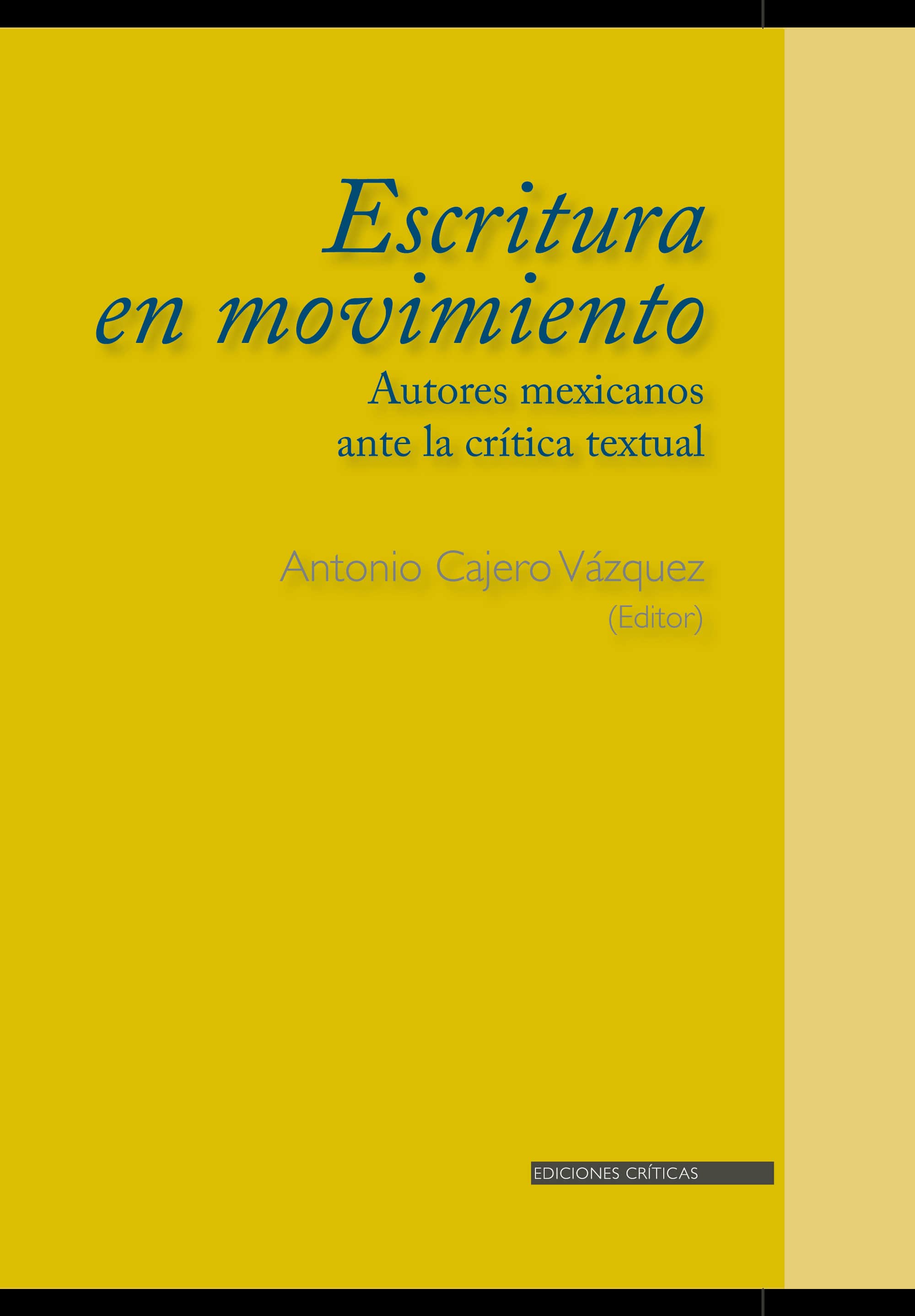 Escritura en movimiento. Autores mexicanos ante la crítica textual