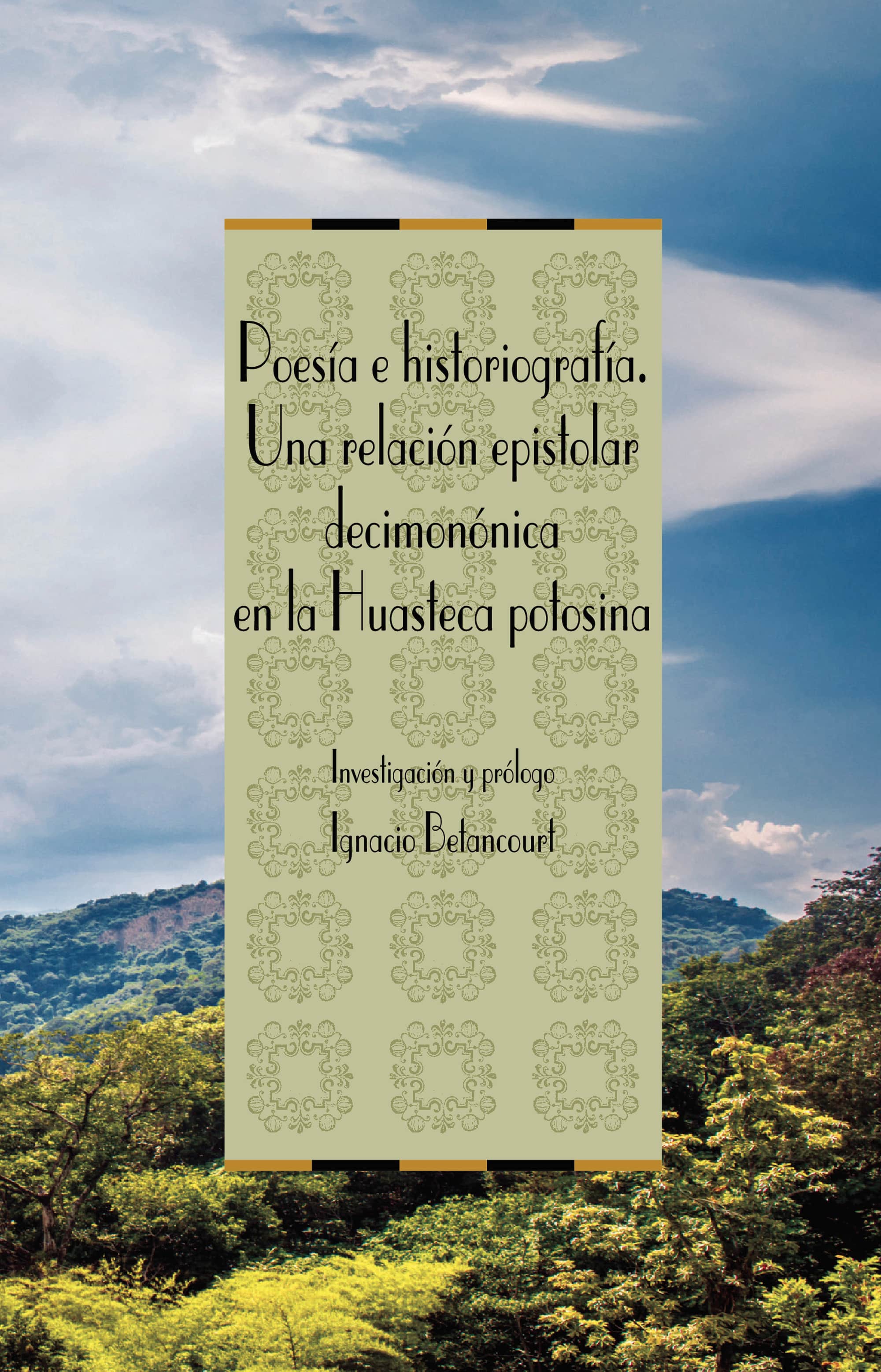 Poesía e historiografía. Una relación epistolar decimonónica en la Huasteca Potosina