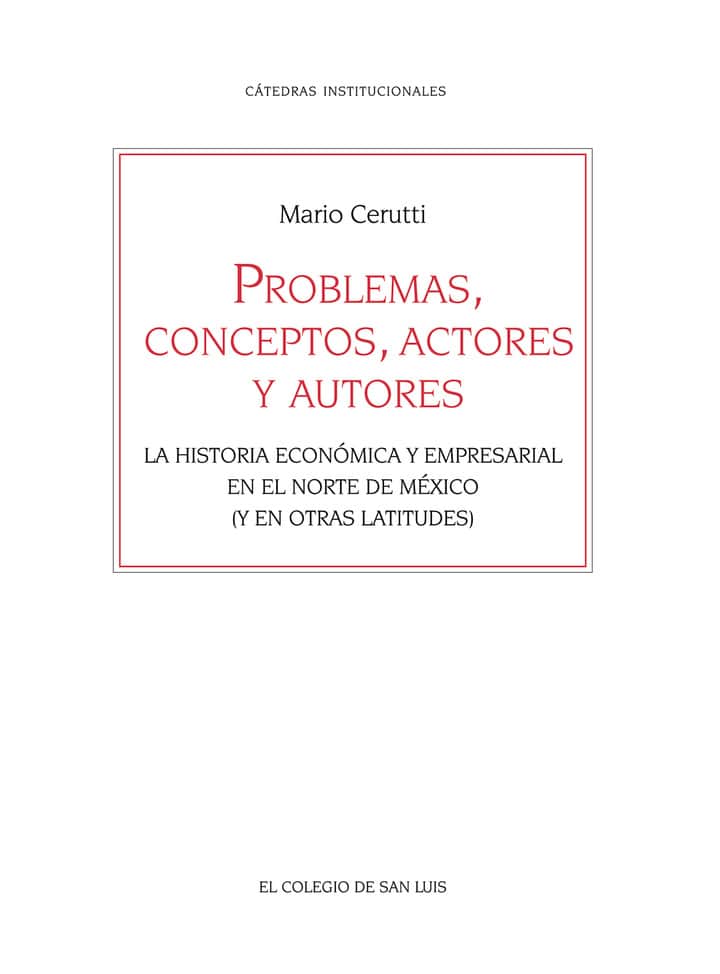 Problemas, conceptos, actores y autores. La historia económica y empresarial en el norte de México (y en otras latitudes)
