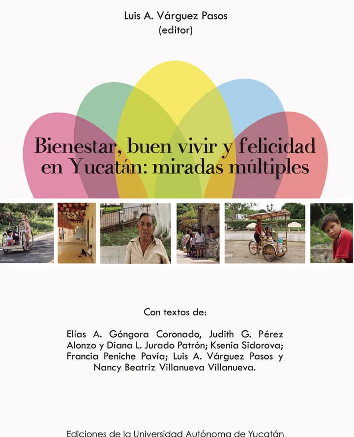 Bienestar, buen vivir y felicidad en Yucatán: miradas interdisciplinarias