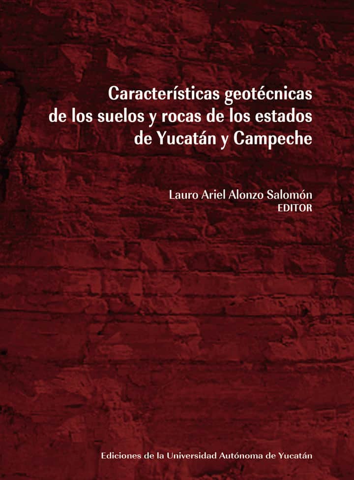 Características geotécnicas de los suelos y rocas de los estados de Yucatán y Campeche
