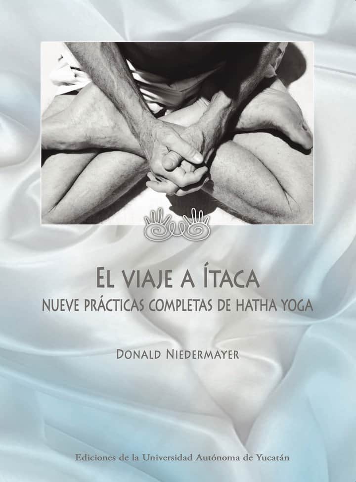 El viaje a Ítaca: Nueve prácticas completas de Hatha Yoga
