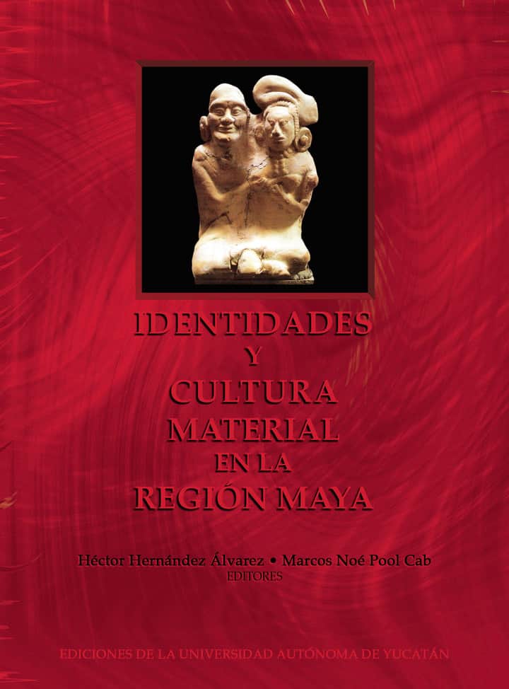 Identidades y cultura material en la región maya
