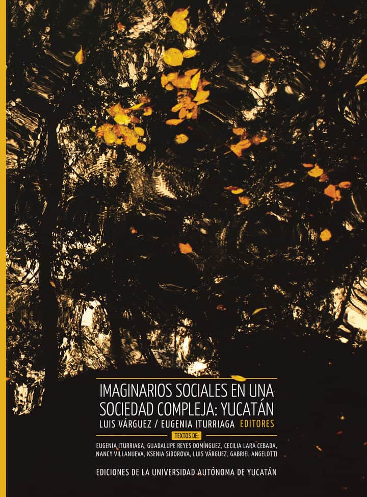 Imaginarios sociales en una sociedad compleja: Yucatán