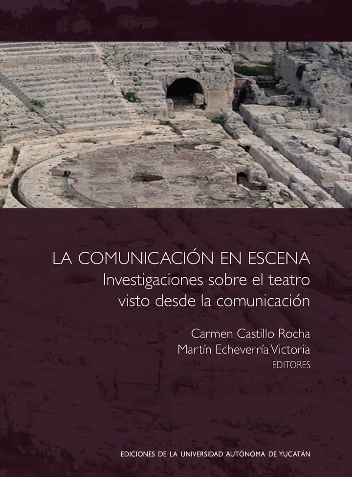 La comunicación en escena: Investigaciones sobre el teatro visto desde la comunicación