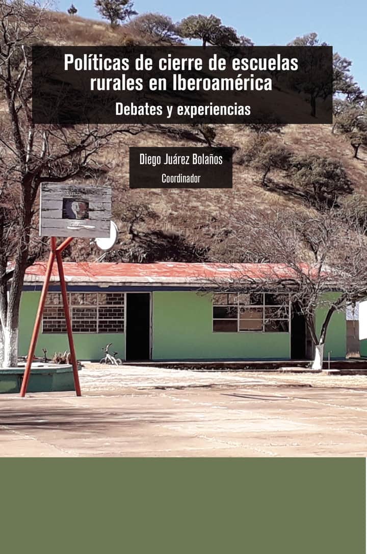 Políticas de cierre de escuelas rurales en Iberoamérica. Debates y experiencias
