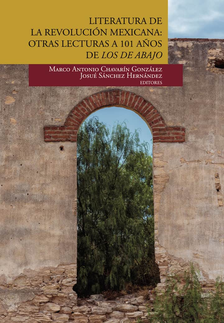 Literatura de la Revolución Mexicana: otras lecturas a 101 años de Los de abajo