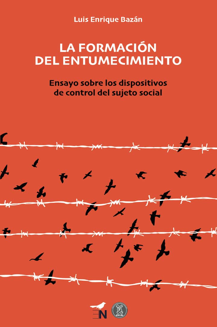 La formación del entumecimiento: Ensayo sobre los dispositivos de control del sujeto social