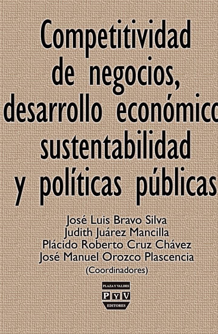 Competitividad de negocios, desarrollo economico, sustentabilidad y politicas publicas