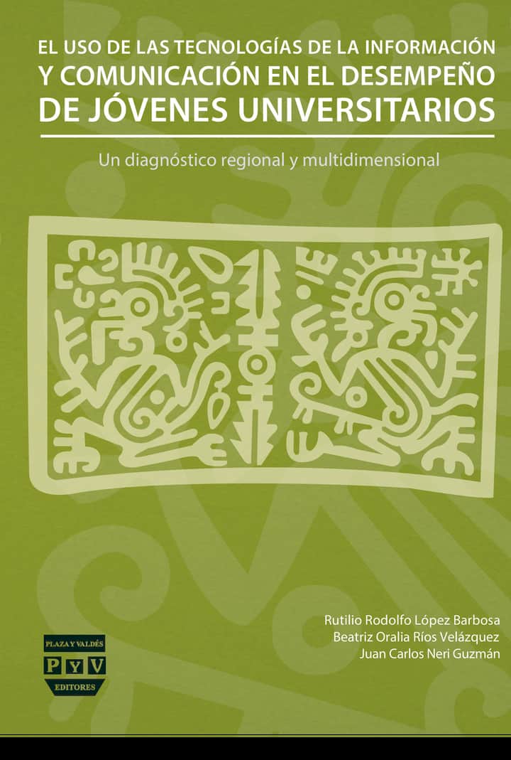 El uso de las Tecnologías de la Información y Comunicación en el desempeño de jóvenes universitarios