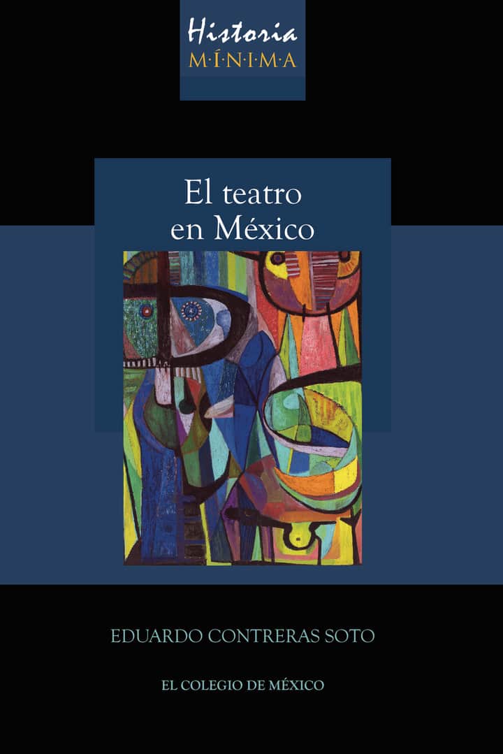Historia mínima del teatro en México