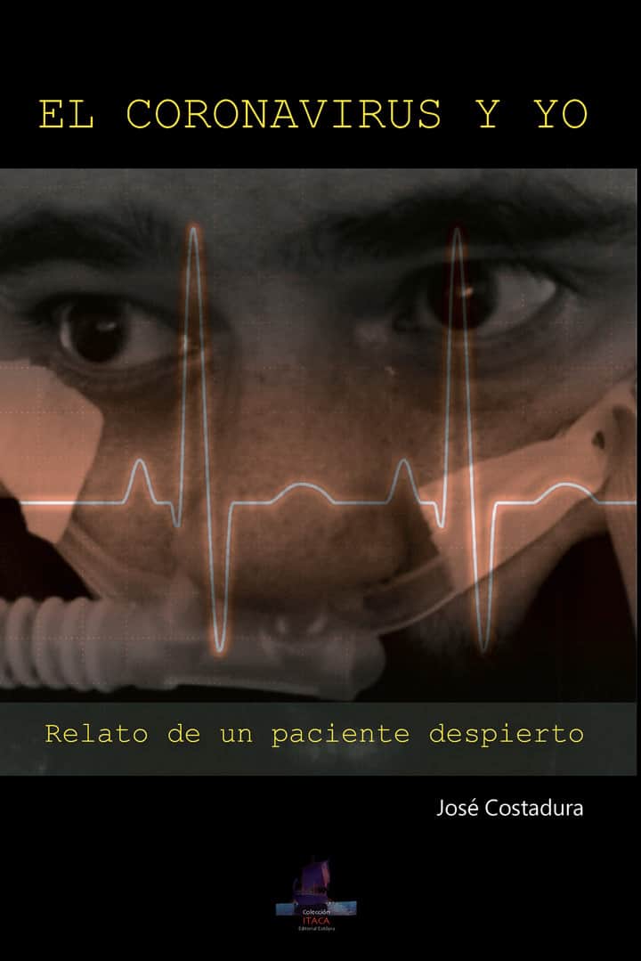 El Coronavirus y yo: Relato de un paciente despierto