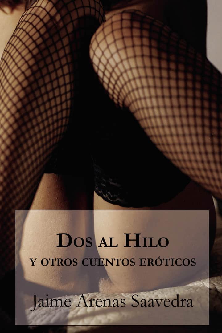 Dos al hilo y otros cuentos eróticos