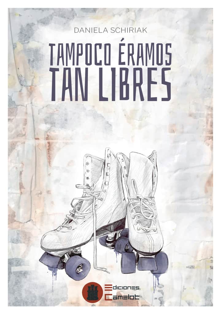 Tampoco éramos tan libres