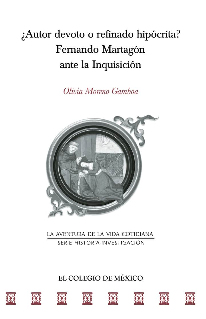 ¿Autor devoto o refinado hipócrita?: Fernando Martagón ante la Inquisición