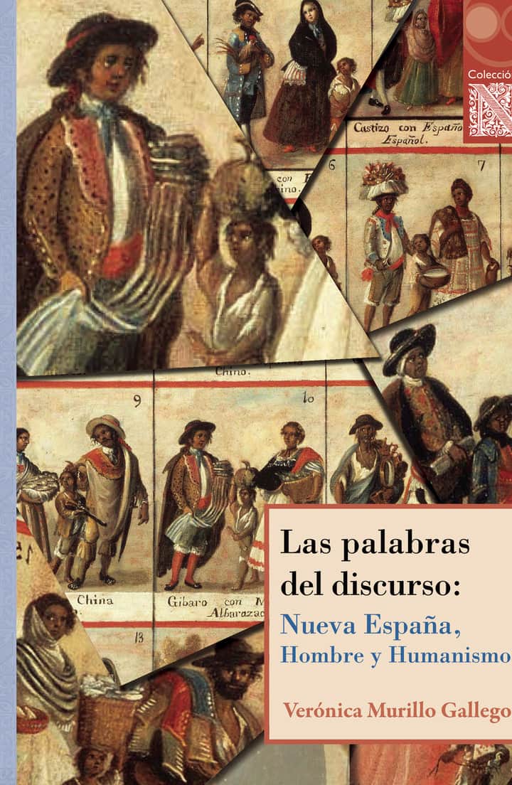 Las palabras del discurso: Nueva España, Hombre y Humanismo