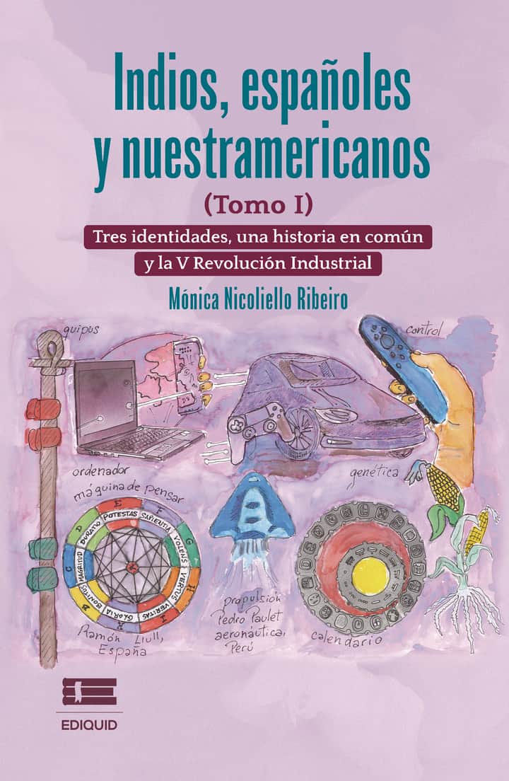 Indios, españoles y nuestramericanos (Tomo I)
