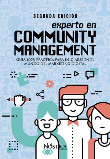Experto En Community Management: Guía 100% práctica para iniciarse en el mundo del marketing digital