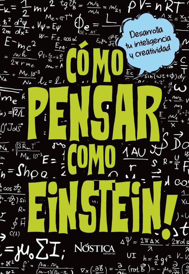 Cómo pensar como Einstein: Desarrolla tu inteligencia y creatividad