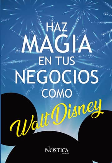 Haz magia en tus negocios como Walt Disney