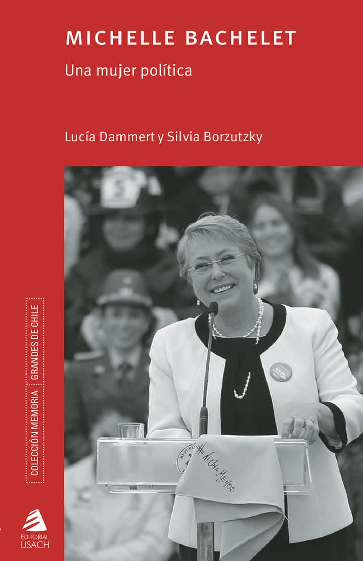 Michelle Bachelet. Una mujer poltica