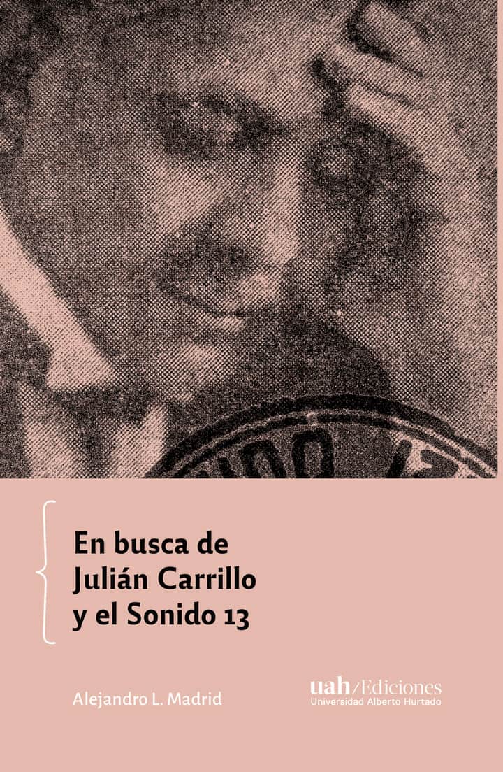 En busca de Julian Carrillo y el Sonido 13