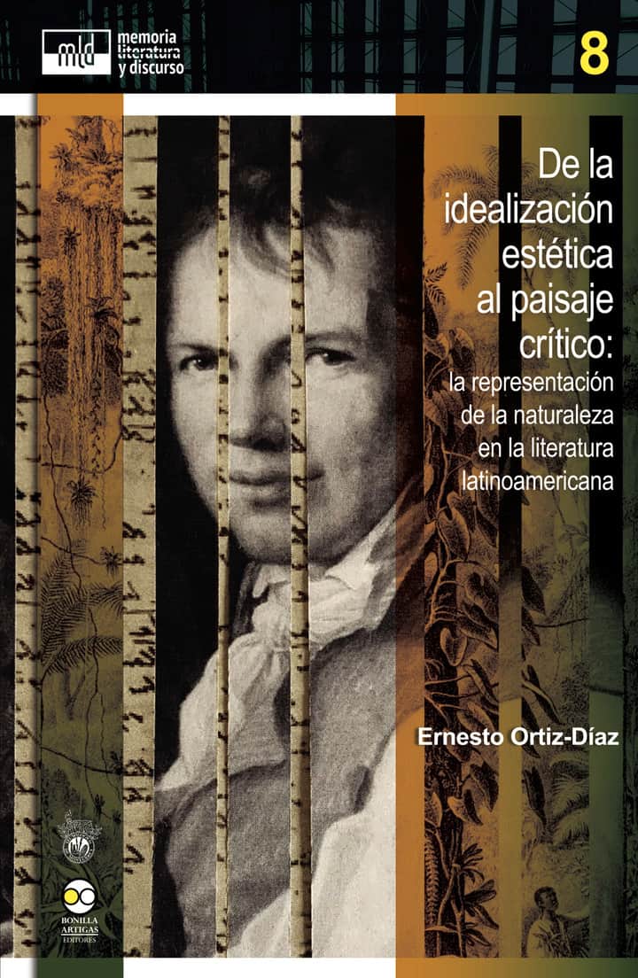De la idealización estética al paisaje crítico : la representación de la naturaleza en la literatura latinoamericana