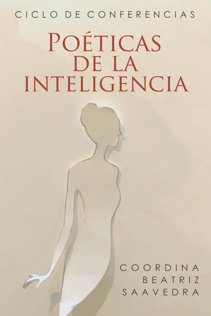 Poéticas de la Inteligencia: Ciclo de conferencias