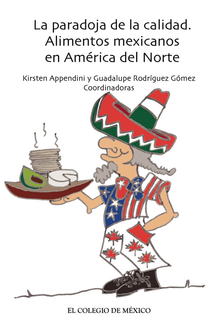 La paradoja de la calidad.: Alimentos mexicanos en América del Norte
