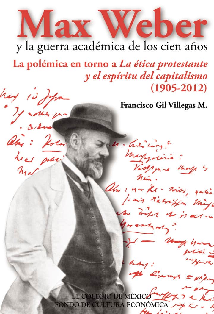Max Weber y la guerra académica de los cien años.: La polémica en torno a la ética protestante y el espíritu del capitalismo (1905-2012).