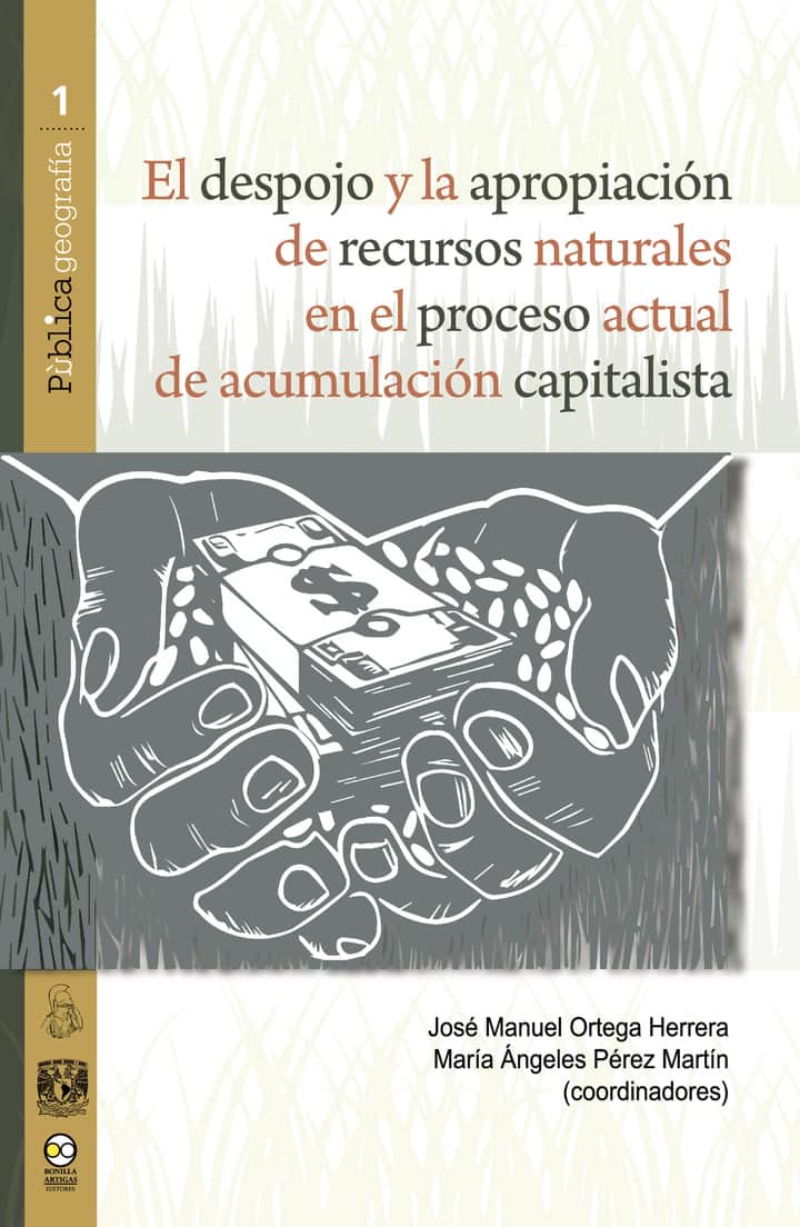El despojo y la apropiación de recursos naturales en el proceso actual de acumulación capitalista