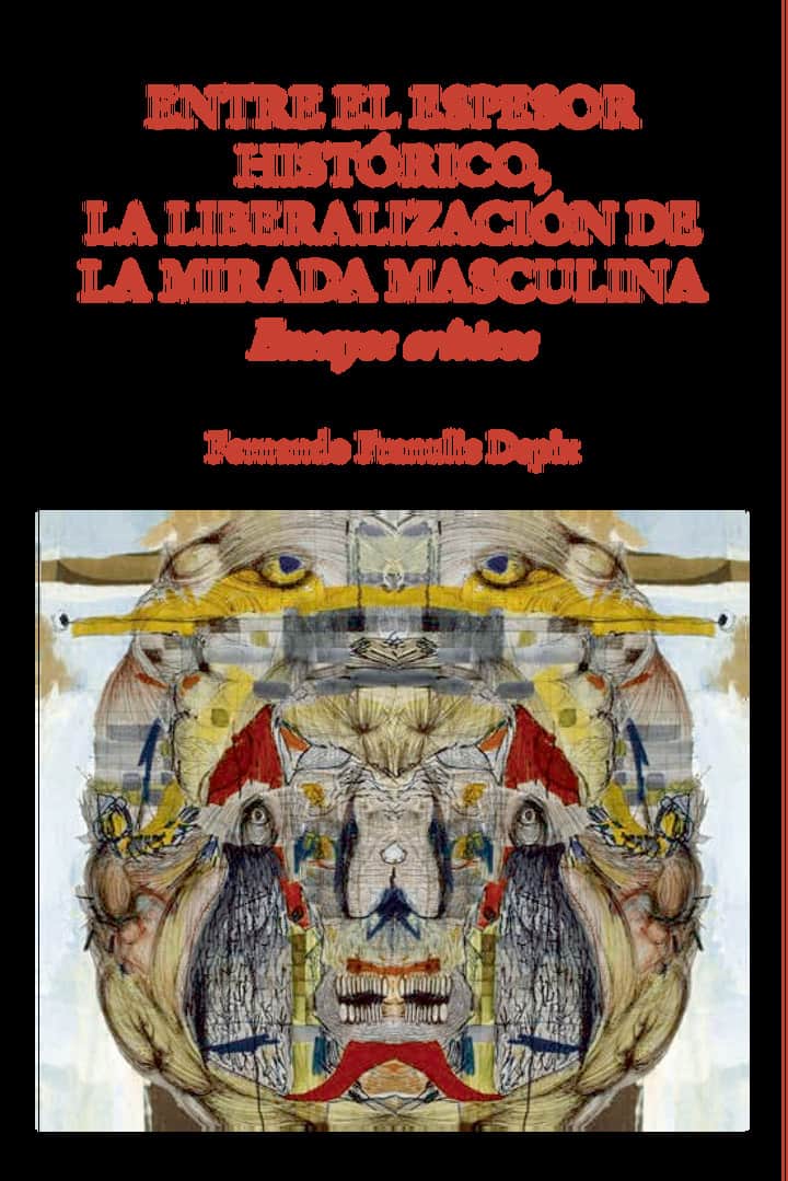 Entre el espesor histórico, la liberalización de la mirada masculina