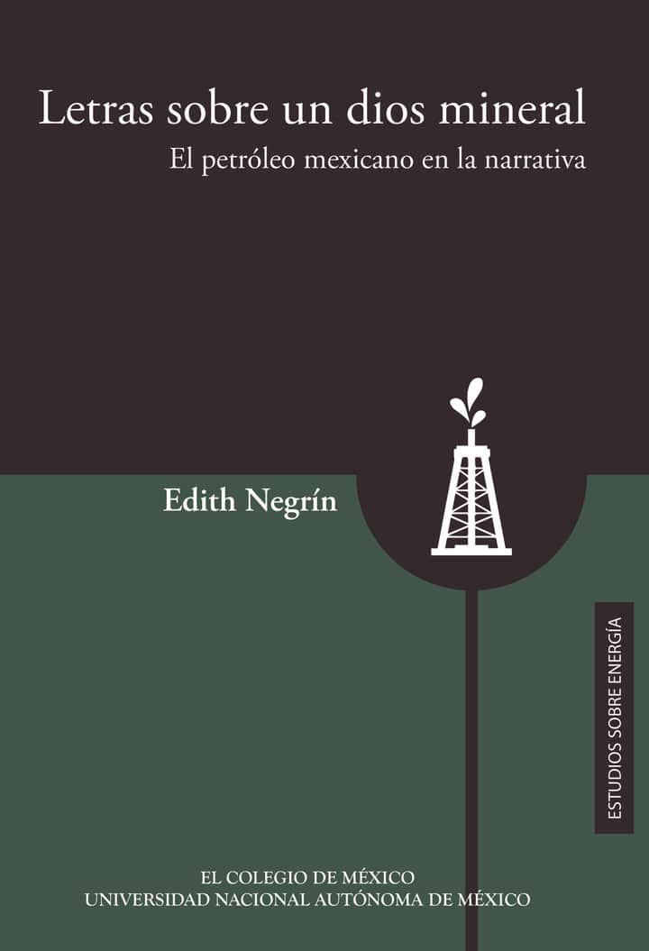 Letras sobre un dios mineral.: El petróleo mexicano en la narrativa