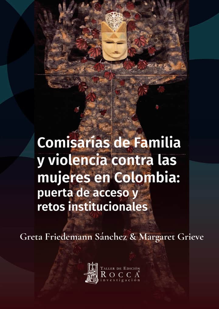 Comisarías de Familia y violencia contra las mujeres en Colombia: puerta de acceso y retos institucionales