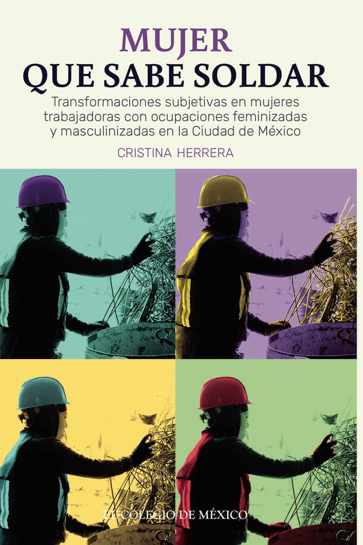 Mujer que sabe soldar.: Transformaciones subjetivas en mujeres trabajadoras con ocupaciones feminizadas y masculinizadas en la Ciudad de México