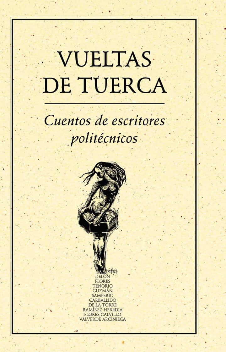 Vueltas de tuerca.: Cuentos de escritores politécnicos
