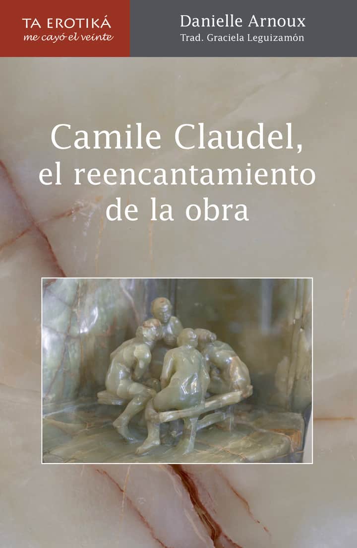 Camille Claudel: Rencantamiento de la obra