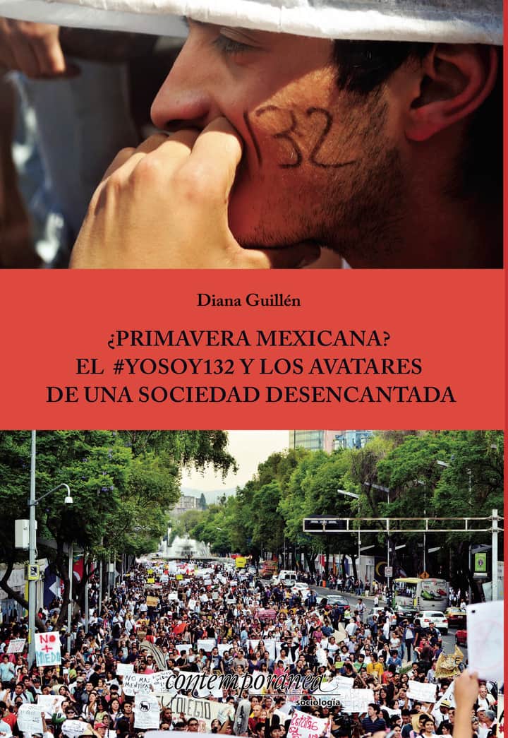 ¿Primavera Mexicana?: el #yosoy132 y los avatares de una sociedad desencantada