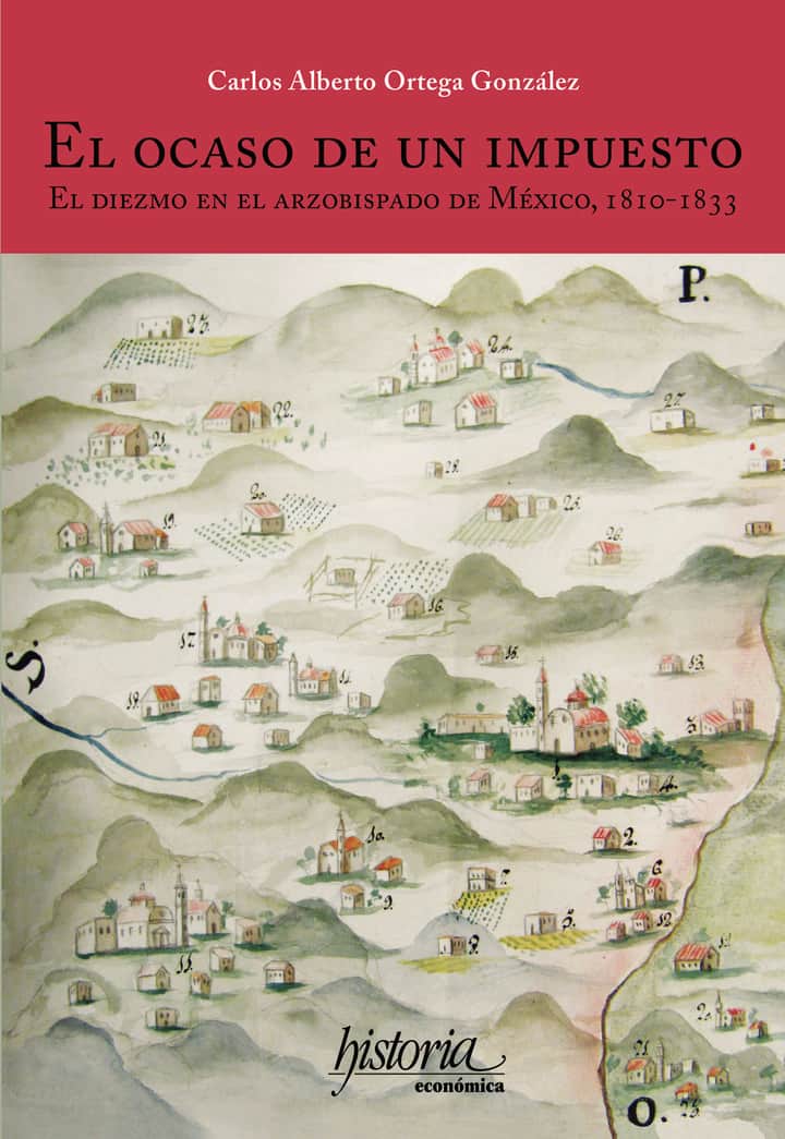 El ocaso de un impuesto: el diezmo en el Arzobispado de México, 1810-1833