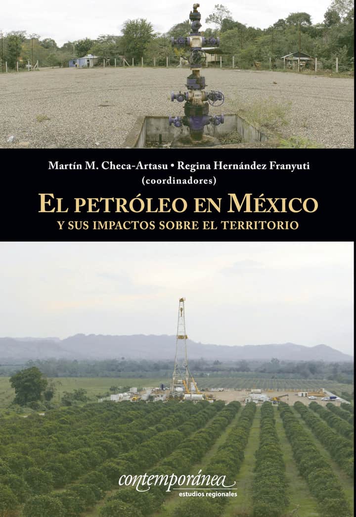 El petróleo en México y sus impactos sobre el territorio