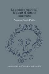 La decision espiritual de elegir el camino incorrecto