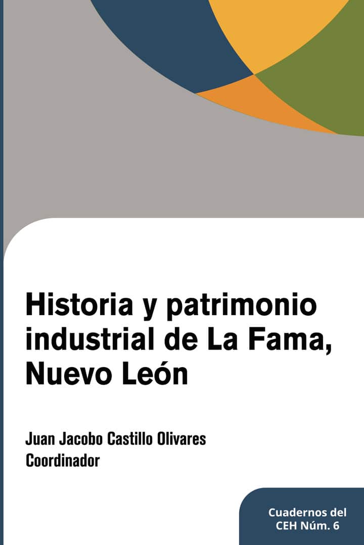 Historia y patrimonio industrial de la Fama, Nuevo Leon