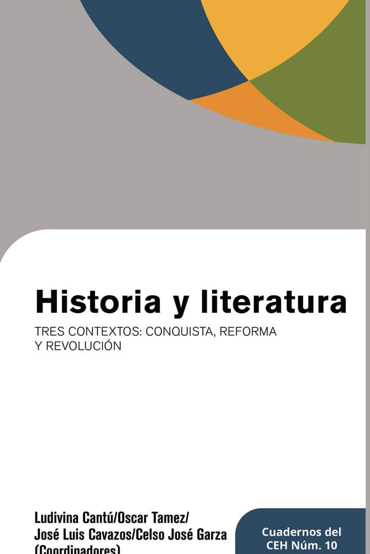 Historia y literatura: Tres contextos: Conquista, Reforma y Revolucion