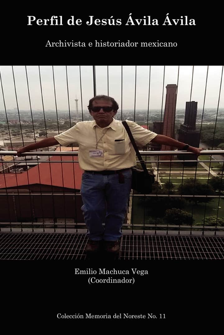 Perfil de Jesus Avila Avila: Archivista e historiador mexicano