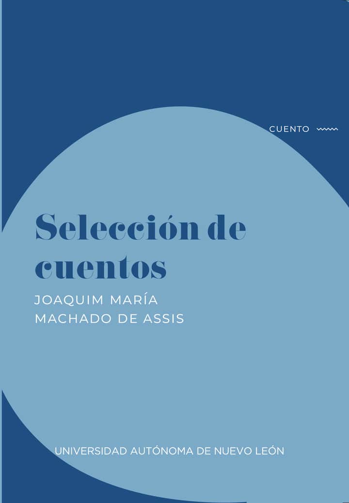 Seleccion de cuentos: Joaquim Maria Machado de Assis
