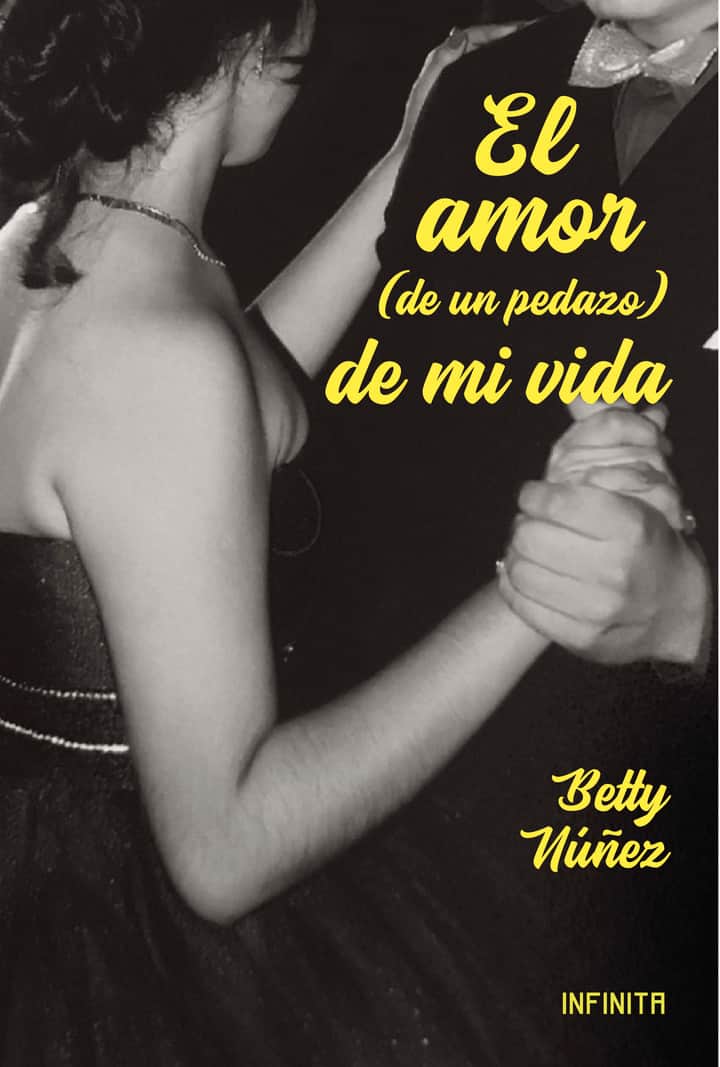 El amor (de un pedazo) de mi vida: novela