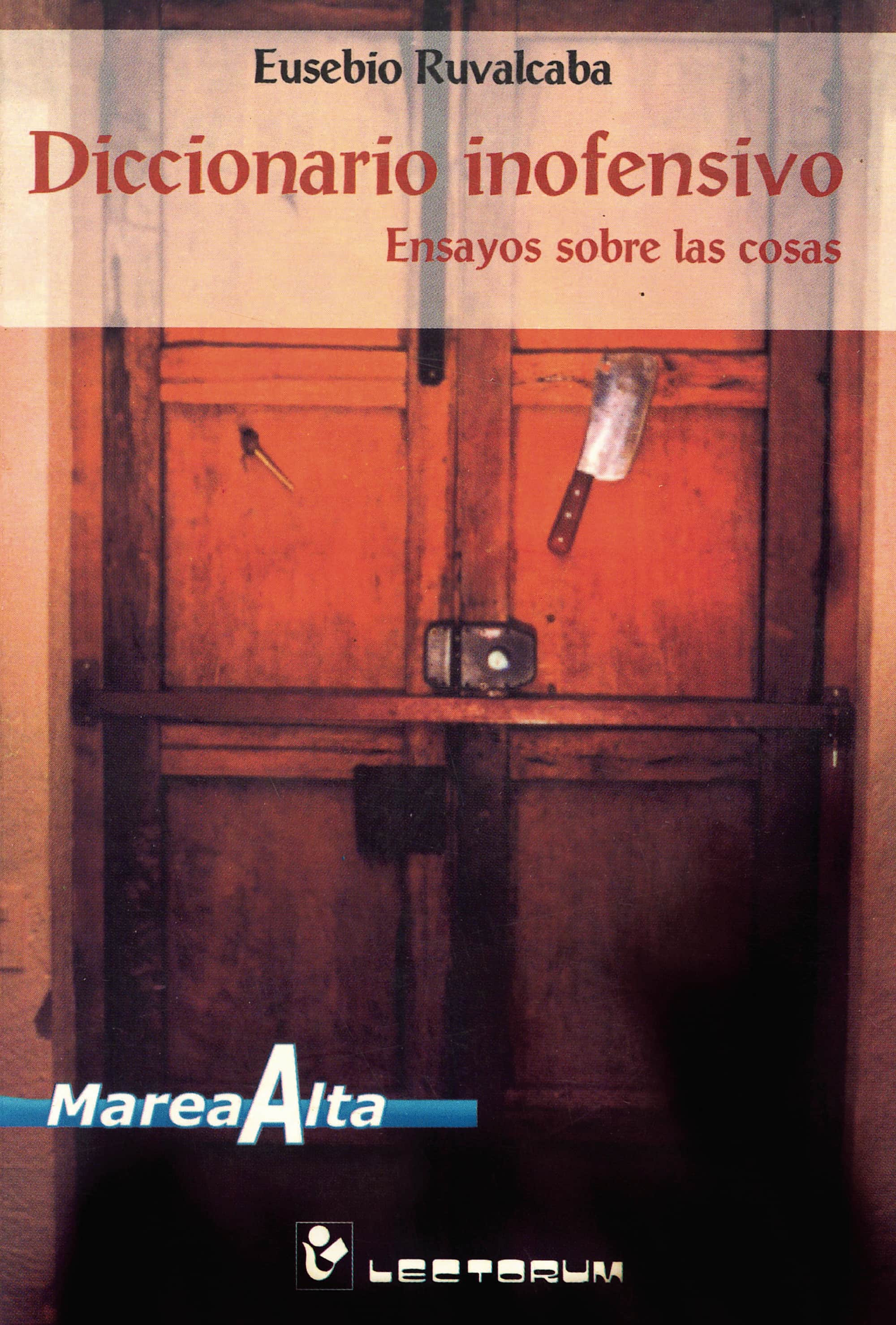 Diccionario inofensivo: Ensayos sobre las cosas